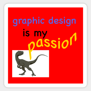 Graphic Design is my Passion Sticker